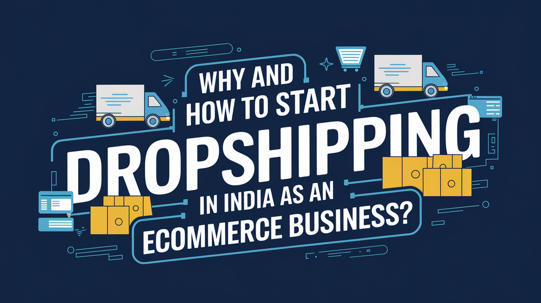 Why and How to Start Dropshipping in India as an eCommerce Business?