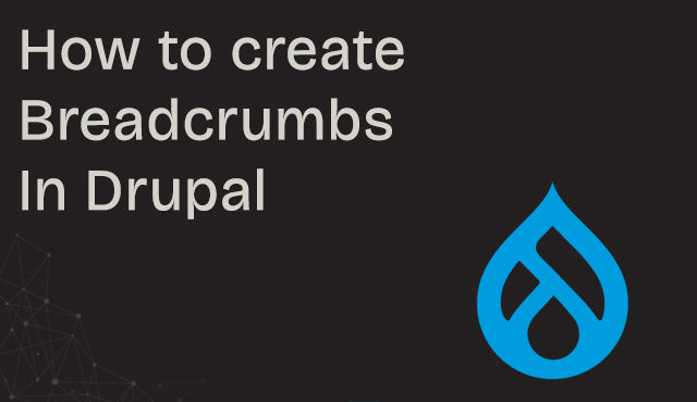 How to create Breadcrumbs In Drupal