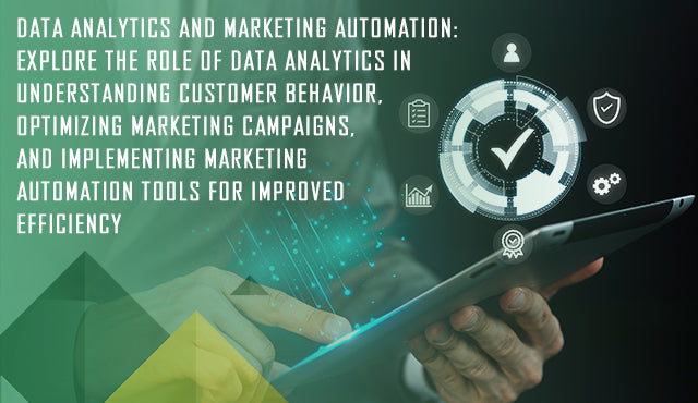 Data Analytics and Marketing Automation: Explore the Role of Data Anal ...