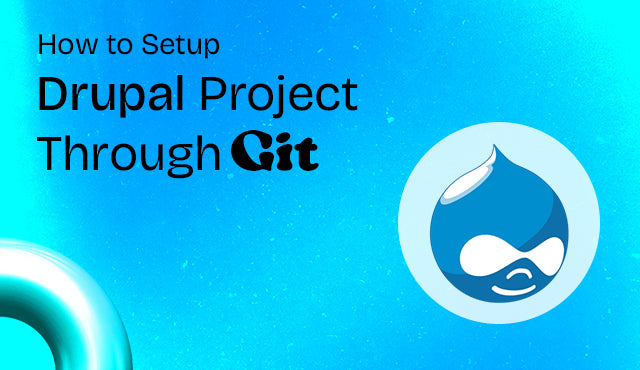 How to Setup Drupal Project Through Git